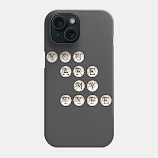 You Are My Type Typewriter Keys Phone Case