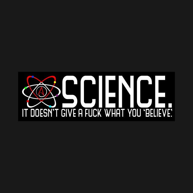 Science Doesn't Give A Fuck by WFLAtheism