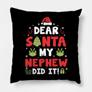 Dear Santa My Nephew Did It Funny Xmas Gifts Pillow