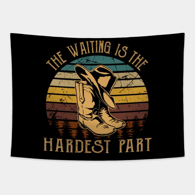 The Waiting Is The Hardest Part Cowboy Hat & Boot Tapestry by Creative feather