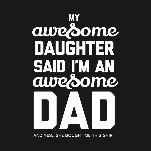 Awesome Dad for Father's Day Humor Shirt by MarkdByWord