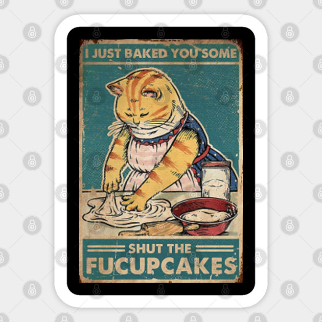 MOMY ORENGE CAT SHUT THE FUCUPCAKES - Orenge Cat Shut The Fucupcakes - Sticker