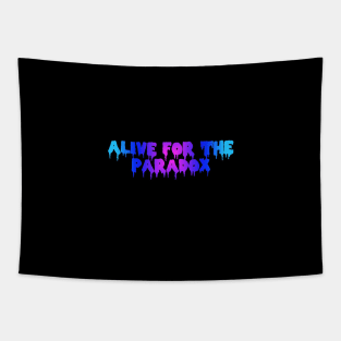 ALIVE FOR THE PARADOX Tapestry