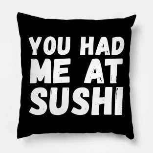 You had me at sushi Pillow