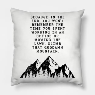 Climb the Damn Mountain Pillow