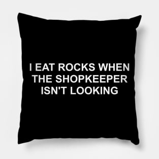 I Eat Rocks Pillow