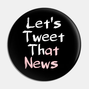 Let's tweet that News Pin