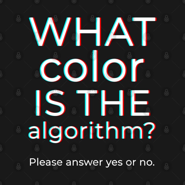 What Color Is The Algorithm? by ChrisOConnell