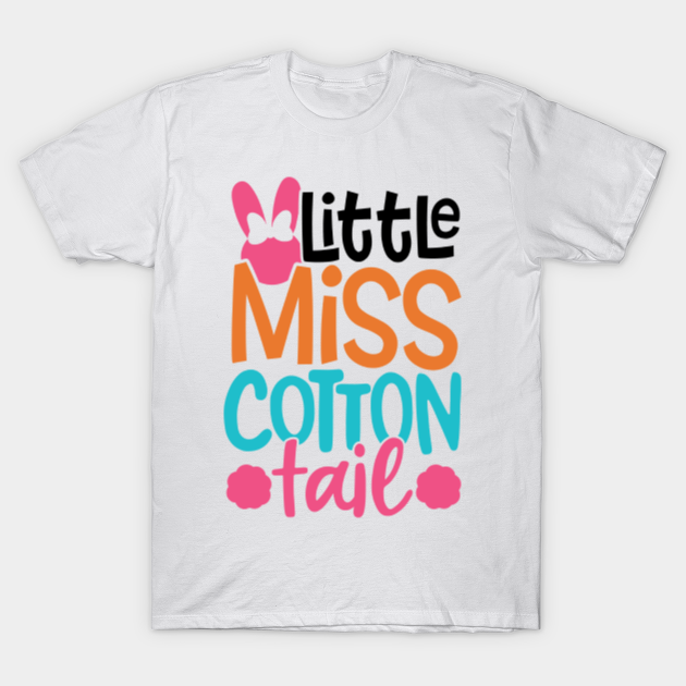 Little Miss Cotton Tail - Easter Sunday - T-Shirt