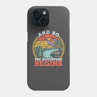 And So The Adventure Begins Outdoor Exploring Phone Case