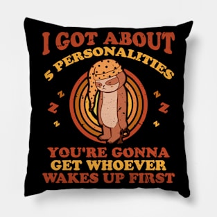 I Got About 5 Personalities Sloth Lover Pillow