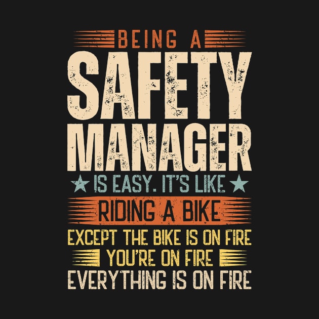 Being A Safety Manager Is Easy by Stay Weird