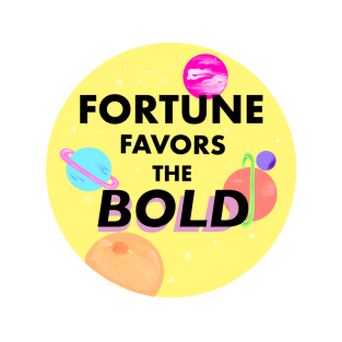 Fortune Favors the Bold T-Shirt