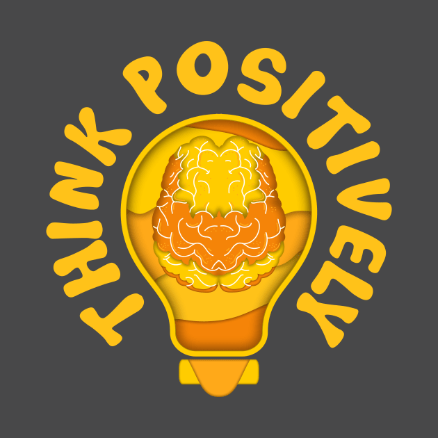 THINK POSITIVELY by MESUSI STORE