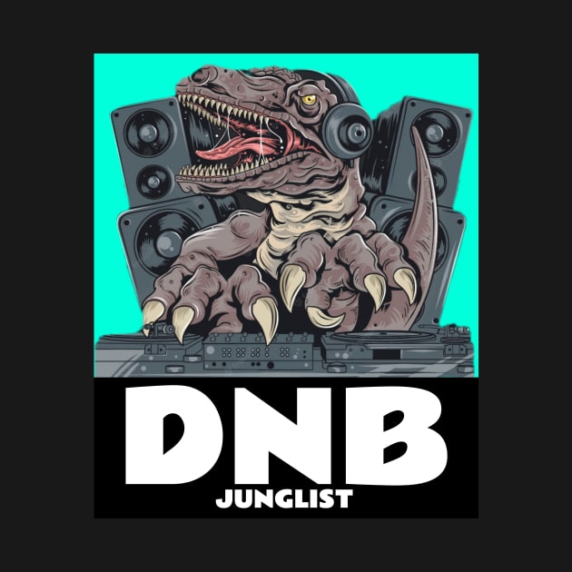 DNB - Junglist T.Rex Dj (blue) by DISCOTHREADZ 