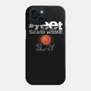 Hashtag Yeet Grind Mode Slay - Basketball Player - Sports Athlete Abstract Graphic Novelty Gift - Art Design Typographic Quote Phone Case