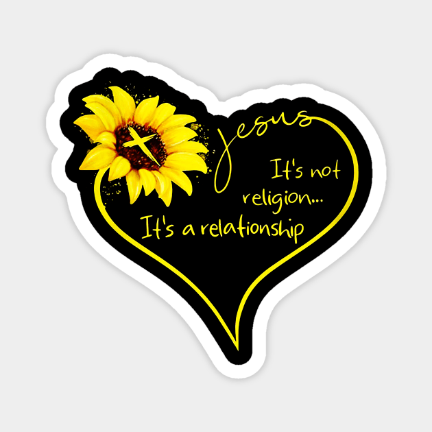 Jesus Cross Sunflower It's Not Religion IT's A Relationship Magnet by Ohooha