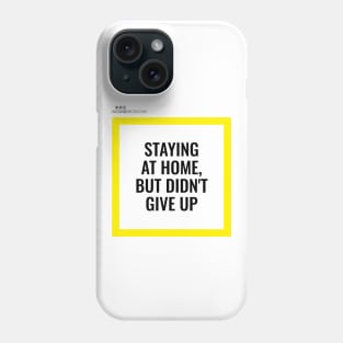 Staying at home but didn't give up (white edition) Phone Case