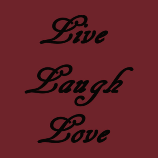 Live Laugh Love Quote Shirt Cute Sayings Inspirational