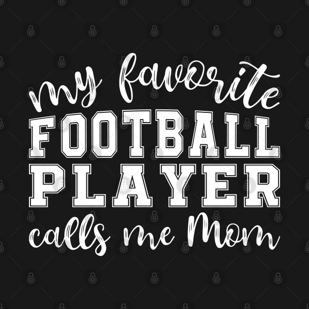 My Favorite Football Player Calls Me Mom by GlimmerDesigns