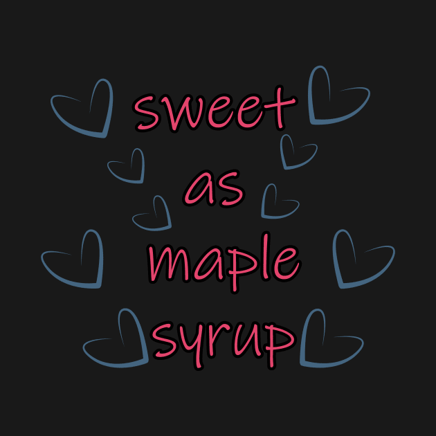 sweet as maple syrup by Blue shot