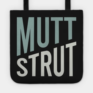 Funny Dog Walker Pun Mutt Strut Tote