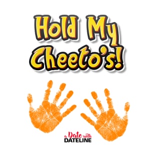 Hold My Cheeto's (Light Colors) T-Shirt