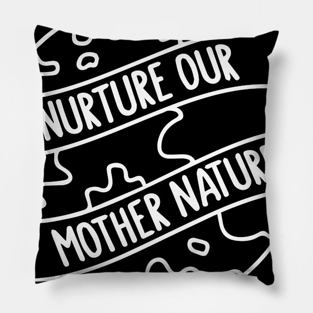 Nurture Our Mother Nature Pillow by cookiedale