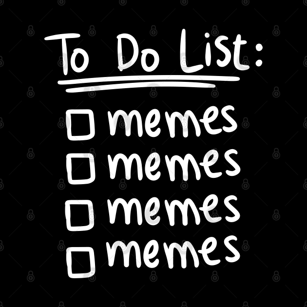 meme shirt : Funny To Do List Memes Today by A Comic Wizard