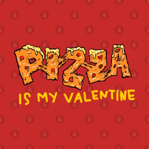 Pizza is my valentine typography by yogisnanda