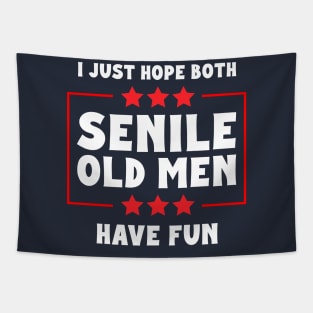 I Just Hope Both Senile Old Men Have Fun Tapestry