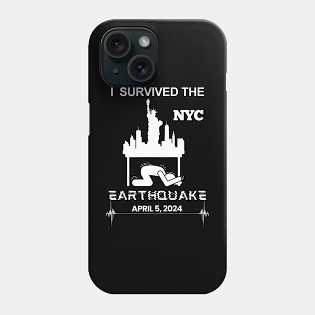 I Survived the NYC Earthquake April 5, 2024, New York City Skyline USA Memorabilia Phone Case by Motistry