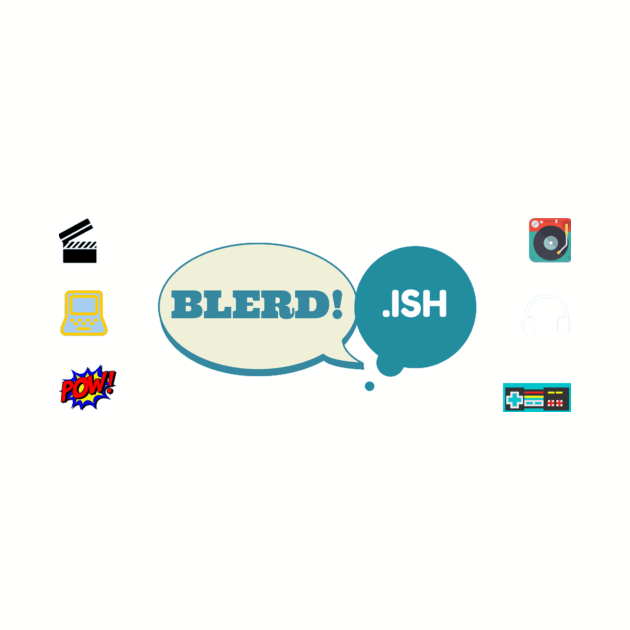 blerdish 2 by Blerd.ish