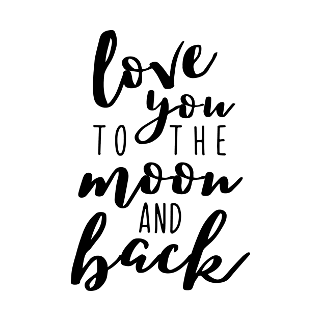 Love you to the moon and back by colorbyte