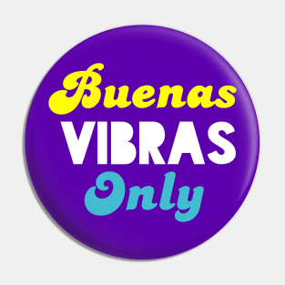 Buenas Vibras Only - Solo Good Vibes - Diseño Claro Pin