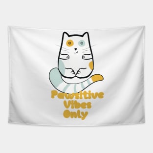 Pawsitive vibes only Tapestry