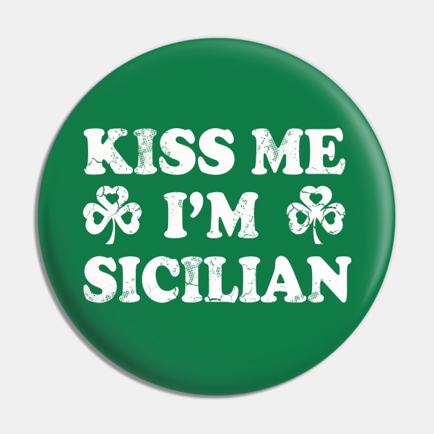 Kiss Me I'm Sicilian Italian Italy Italia St Patrick's Day Pin by E