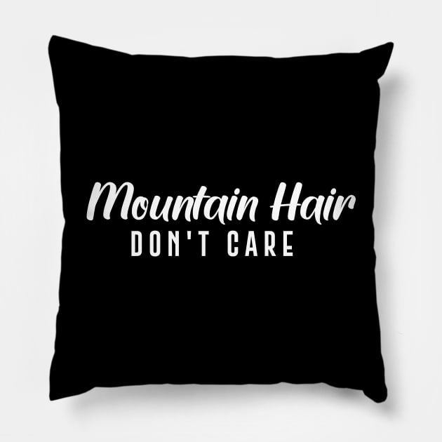 Mountain Hair Don't Care Pillow by sewwani