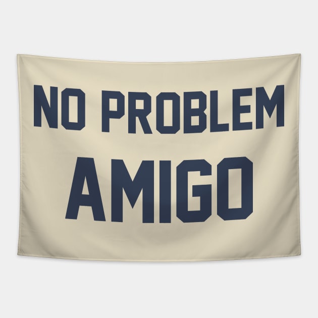 No Problem AMIGO Tapestry by AttireCafe