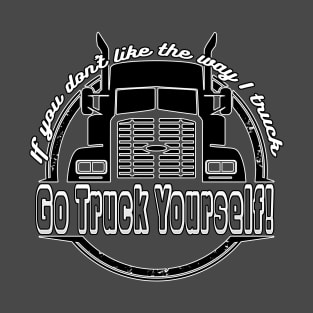 Go Truck Yourself T-Shirt