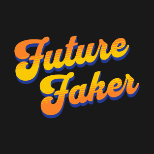 Future Faker T-Shirt