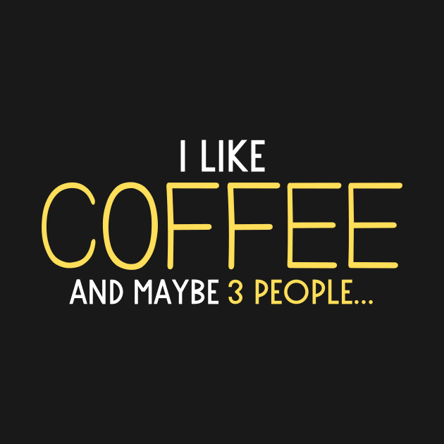 I Like Coffee And Maybe 3 People by Fluen