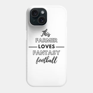 This Farmer Loves Fantasy Football Phone Case