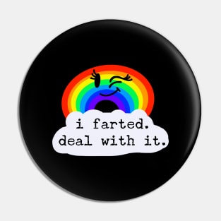 I Farted. Deal with it. / Fumisteries Pin