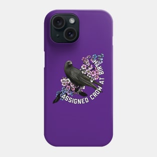 Assigned Crow At Birth Phone Case