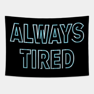 Always tired neon Tapestry