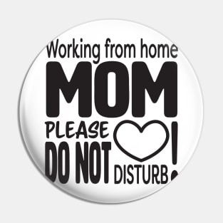 Working from home MOM please do not disturb Pin