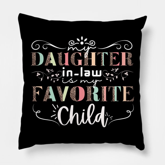 My Daughter In Law Is My Favorite Child Funny mother in law Pillow by CHNSHIRT