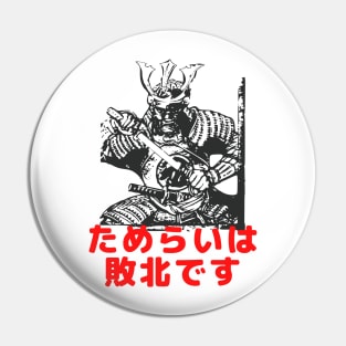 Hesitation is Defeat in Japanese Sekiro Samurai Pin