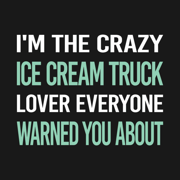 Crazy Lover Ice Cream Truck Trucks by relativeshrimp